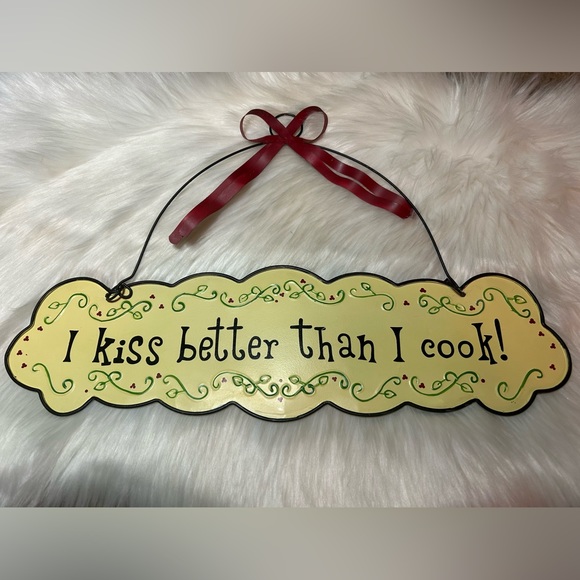 I Kiss Better Than I Cook Metal Sign - Picture 2 of 8
